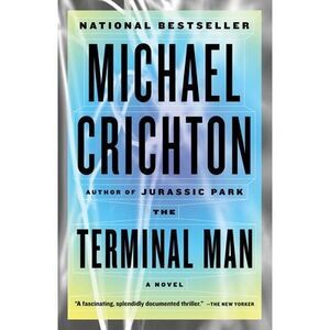 The Terminal Man -- Michael Crichton